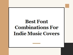 Best Font Combinations for Indie Music Covers