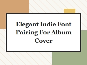 Elegant Indie Font Pairing for Album Cover