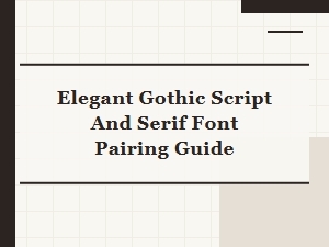 Elegant Gothic Script and Serif Font Pairing Guide