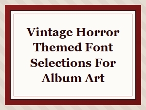 Vintage Horror Fonts for Album Art