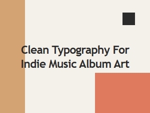Clean Typography for Indie Music Album Art