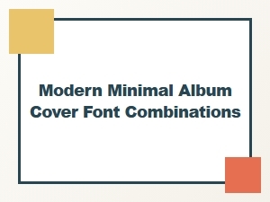 Modern Minimal Album Cover Font Pairings