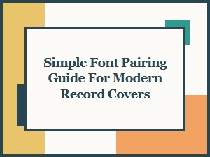 Simple Font Pairing Guide for Modern Record Covers